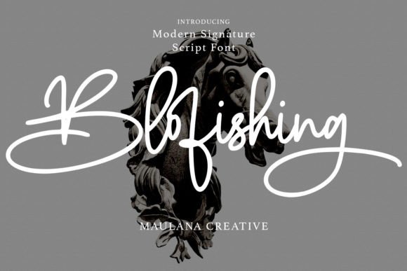 Blofishing: A Luxurious Script Font
